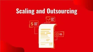 Module 9. Scaling and Outsourcing